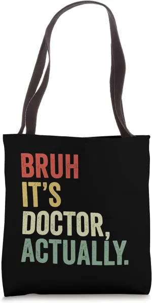 Bruh It's Doctor Actually Medical Doctorate Retro Tees Funny Tote Bag