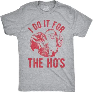 Crazy Dog Mens T Shirt I Do It for The Hos Santa Claus Funny Christmas Party Tee