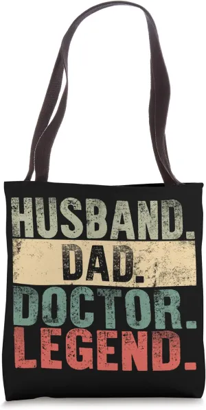 Fathers Day Husband Dad Doctor Legend For Him Daddy Father Tote Bag