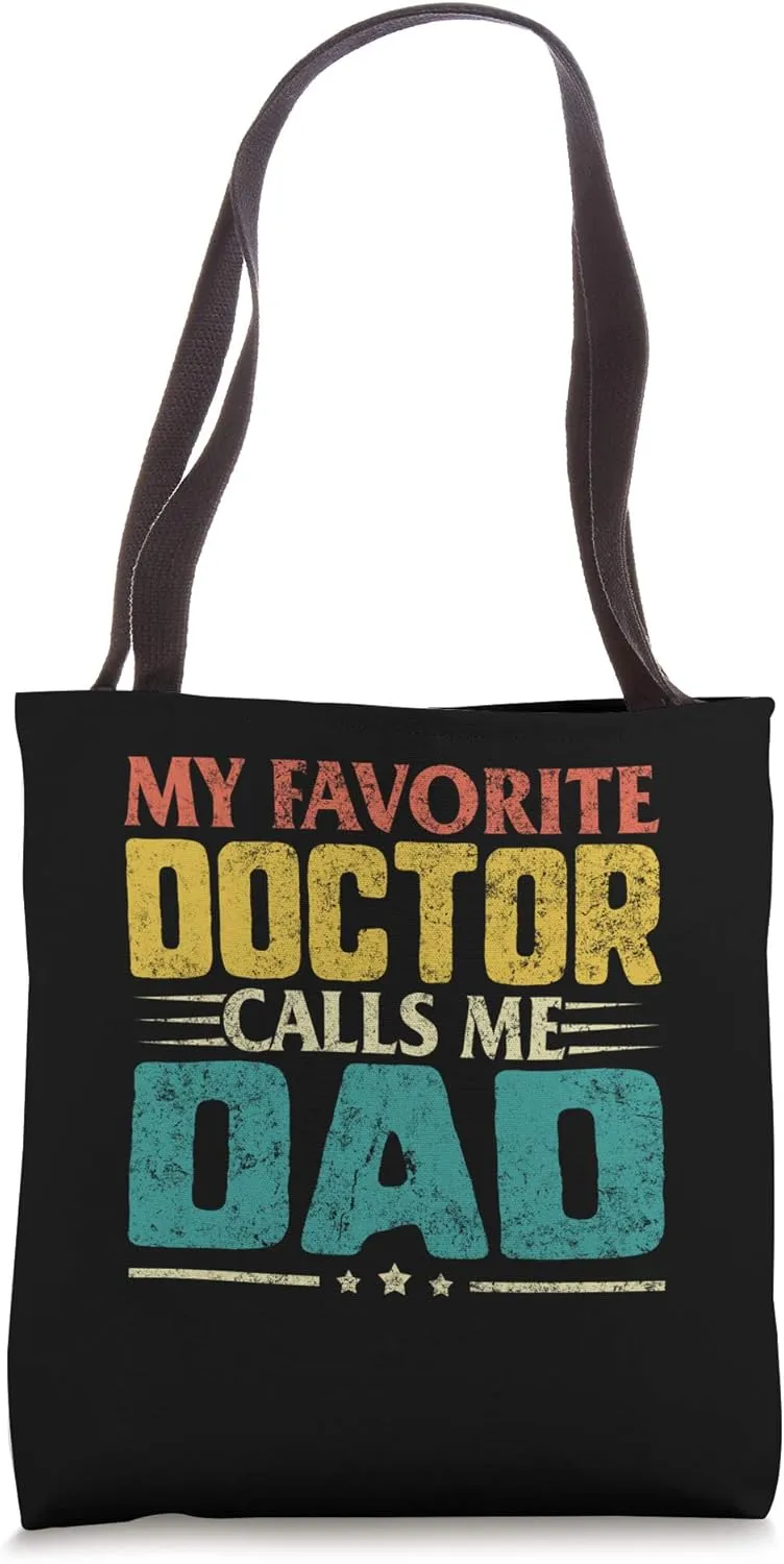 Fathers Day My Favorite Doctor Calls Me Dad Daddy Grandpa Tote Bag