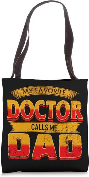 Fathers Day My Favorite Doctor Calls Me Dad Daddy Grandpa Tote Bag
