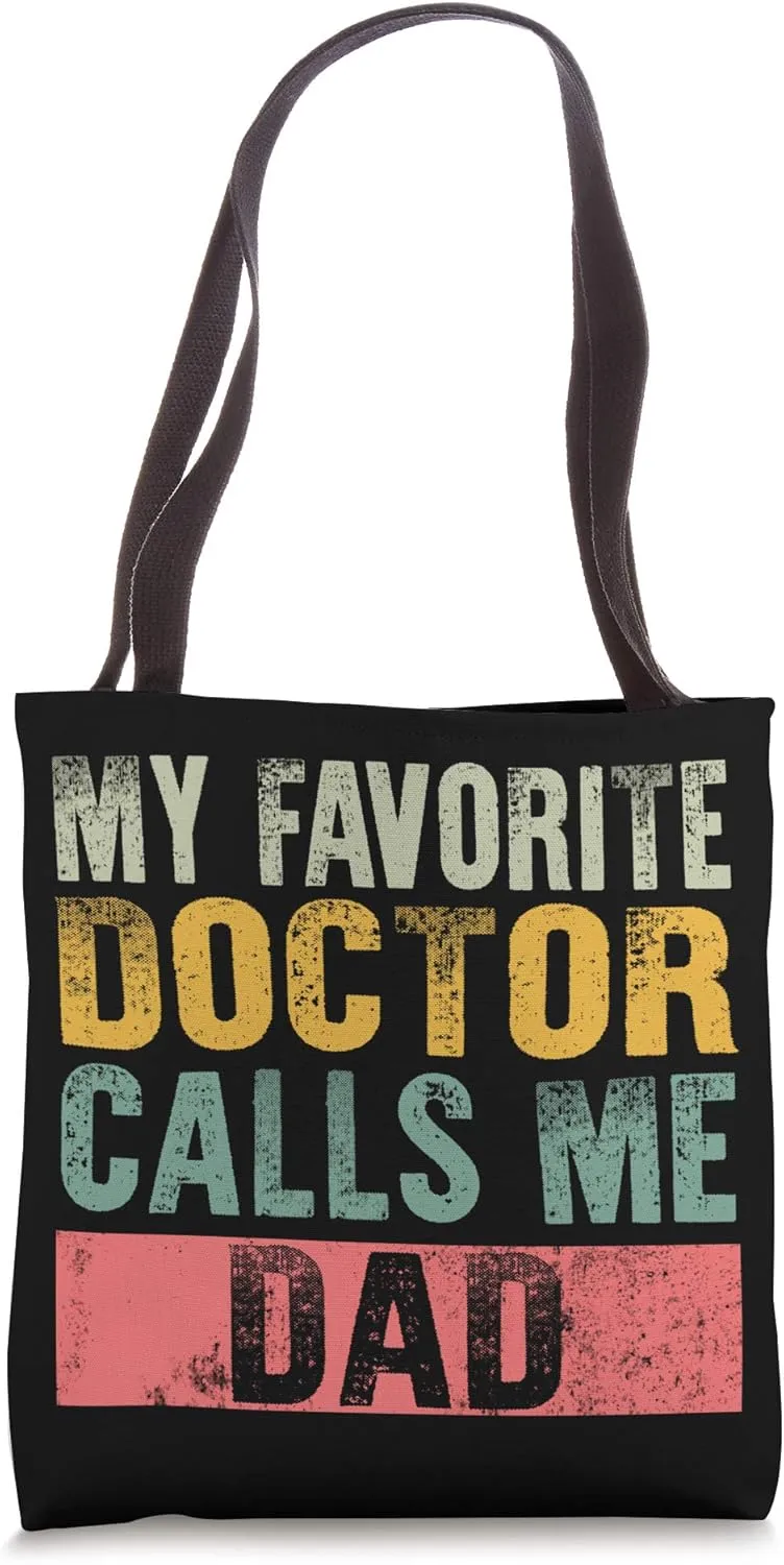 Fathers Day My Favorite Doctor Calls Me Dad Daddy Grandpa Tote Bag