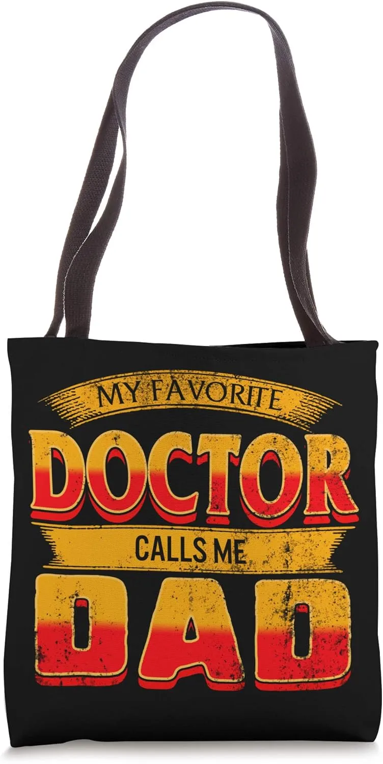 Fathers Day My Favorite Doctor Calls Me Dad Daddy Grandpa Tote Bag