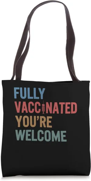 Fully Vaccinated You're Welcome Awareness Pro-Vaccine Doctor Tote Bag