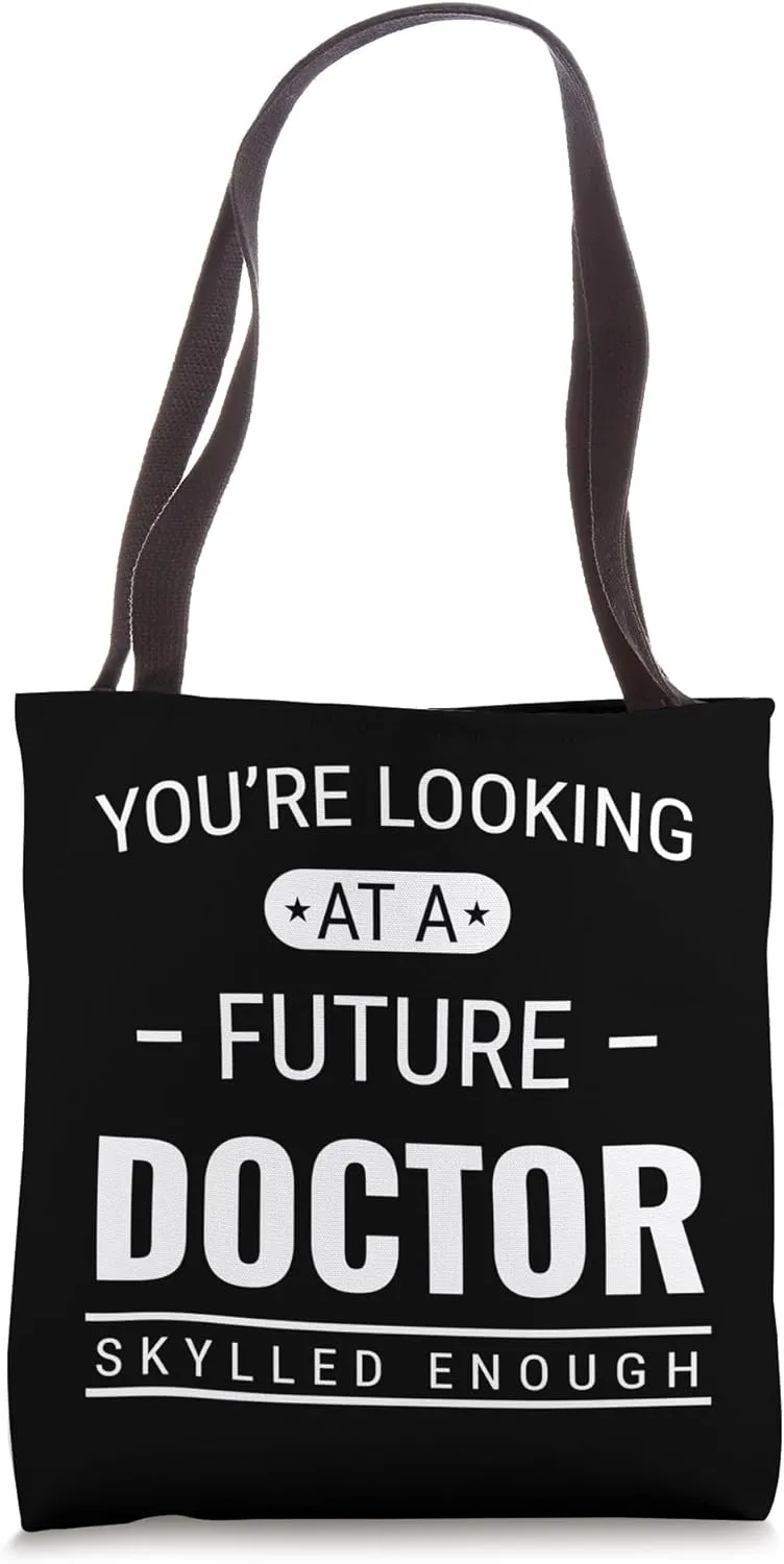 Graduation Gifts You're Looking At A Future Doctor Men Women Tote Bag