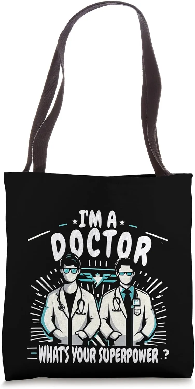 I'm A Doctor What's Your Superpower Graphic Tees For Women Tote Bag
